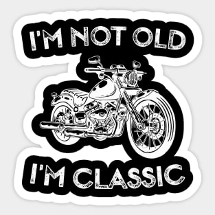 I'm Not Old I'm Classic Funny Motorcycle Graphic - Mens & Womens Sticker